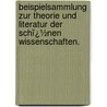 Beispielsammlung Zur Theorie Und Literatur Der Schï¿½Nen Wissenschaften. door Johann Joachim Eschenaburg