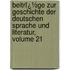 Beitrï¿½Ge Zur Geschichte Der Deutschen Sprache Und Literatur, Volume 21