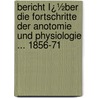 Bericht Ï¿½Ber Die Fortschritte Der Anotomie Und Physiologie ... 1856-71 door Wilhelm Moritz Keferstein