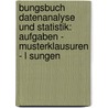 Bungsbuch Datenanalyse Und Statistik: Aufgaben - Musterklausuren - L Sungen door Udo Bankhofer