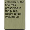 Calendar of the Fine Rolls Preserved in the Public Record Office (Volume 3) by Great Britain. Public Record Office