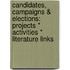 Candidates, Campaigns & Elections: Projects * Activities * Literature Links