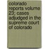 Colorado Reports Volume 23; Cases Adjudged in the Supreme Court of Colorado