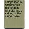 Comparison of Schumann's  Mondnacht  with Brahms's Setting of the Same Poem door Danko Drusko
