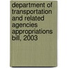 Department of Transportation and Related Agencies Appropriations Bill, 2003 door United States Congressional House