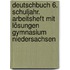 Deutschbuch 6. Schuljahr. Arbeitsheft mit Lösungen Gymnasium Niedersachsen