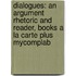 Dialogues: An Argument Rhetoric And Reader, Books A La Carte Plus Mycomplab