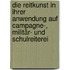 Die Reitkunst In Ihrer Anwendung Auf Campagne-, Militär- Und Schulreiterei