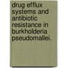 Drug Efflux Systems And Antibiotic Resistance In Burkholderia Pseudomallei. door Lily Trunck