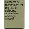 Elements of Mechanics: for the Use of Colleges, Academies, and High Schools door William Guy Peck