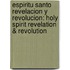 Espiritu Santo Revelacion Y Revolucion: Holy Spirit Revelation & Revolution