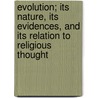 Evolution; Its Nature, Its Evidences, and Its Relation to Religious Thought by Joseph Leconte