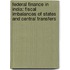 Federal Finance In India: Fiscal Imbalances Of States And Central Transfers