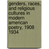 Genders, Races, and Religious Cultures in Modern American Poetry, 1908 1934 door Rachel Blau DuPlessis
