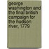 George Washington and the Final British Campaign for the Hudson River, 1779