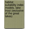 Habitat Suitability Index Models. Lake Trout (Exclusive of the Great Lakes) door United States Government
