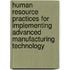 Human Resource Practices for Implementing Advanced Manufacturing Technology