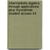 Intermediate Algebra Through Applications Plus MyMathLab Student Access Kit door Sadie Bragg