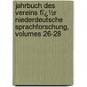 Jahrbuch Des Vereins Fï¿½R Niederdeutsche Sprachforschung, Volumes 26-28 door Verein F�R. Niederdeuts Sprachforschung