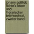 Johann Gottlieb Fichte's Leben Und Literarischer Briefwechsel, Zweiter Band
