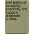 Joint Testing Of Sensitivity, Specificity, And Kappa In Diagnostic Studies.