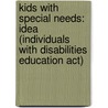 Kids With Special Needs: Idea (Individuals With Disabilities Education Act) by Sheila Stewart