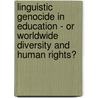 Linguistic Genocide In Education - Or Worldwide Diversity And Human Rights? door Tove Skutnabb-Kangas