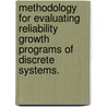 Methodology For Evaluating Reliability Growth Programs Of Discrete Systems. door J. Brian Hall