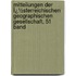 Mitteilungen Der Ï¿½Sterreichischen Geographischen Gesellschaft, 51 Band