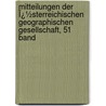 Mitteilungen Der Ï¿½Sterreichischen Geographischen Gesellschaft, 51 Band door Österreichische Geographische Gesellschaft