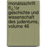 Monatsschrift Fï¿½R Geschichte Und Wissenschaft Des Judentums, Volume 46 door Wissensc Gesellschaft Zu