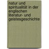 Natur Und Spiritualität In Der Englischen Literatur- Und Geistesgeschichte door Peter Erlebach