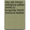Nkjv Pitt Minion Reference Edition Nk443:Xr Burgundy French Morocco Leather door Baker Publishing Group
