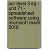 Ocr Level 3 Itq - Unit 71 - Spreadsheet Software Using Microsoft Excel 2010 door Cia Training Ltd