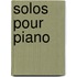 Solos pour Piano