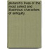 Plutarch's Lives of the Most Select and Illustrious Characters of Antiquity
