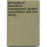 Principles Of Operations Management, Student Value Edition With Dvd Library door Jay Heizer