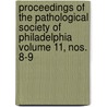 Proceedings of the Pathological Society of Philadelphia Volume 11, Nos. 8-9 by Pathological Society of Philadelphia