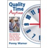 Quality Time Anytime!: How To Make The Most Of Every Moment With Your Child door Penny Warner
