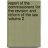 Report of the Commissioners for the Revision and Reform of the Law Volume 2