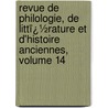Revue De Philologie, De Littï¿½Rature Et D'Histoire Anciennes, Volume 14 by Louis Havet