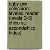 Rigby Pm Coleccion: Leveled Reader (levels 3-5) Chico Se Escondehico Hides) door Authors Various