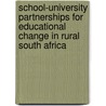 School-University Partnerships For Educational Change In Rural South Africa door Faisal Islam