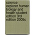 Science Explorer Human Biology and Health Student Edition 3rd Edition 2005c