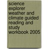 Science Explorer Weather and Climate Guided Reading and Study Workbook 2005 door Michael J. Padilla