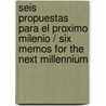 Seis propuestas para el proximo milenio / Six Memos for the Next Millennium by Atalo Calvino