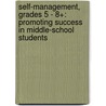 Self-Management, Grades 5 - 8+: Promoting Success in Middle-School Students door Ruth Ann Wilson