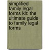 Simplified Family Legal Forms Kit: The Ultimate Guide to Family Legal Forms door Daniel Sitzarz