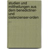Studien Und Mittheilungen Aus Dem Benedictiner- Und Cisterzienser-Orden ... door Cistercians