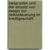 Swap-Arten und der Einsatz von Swaps zur Risikosteuerung im Kreditgeschäft door Johannes Janssen